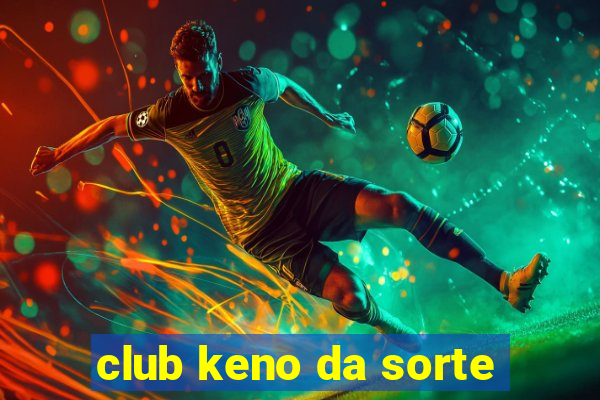 club keno da sorte